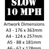 Slow 10 Mph Stencil - Mylar A5/A4/A3